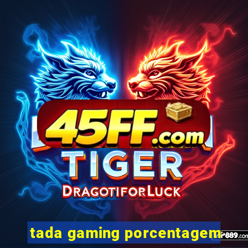 tada gaming porcentagem